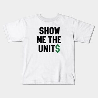 Show Me The Units - White Kids T-Shirt